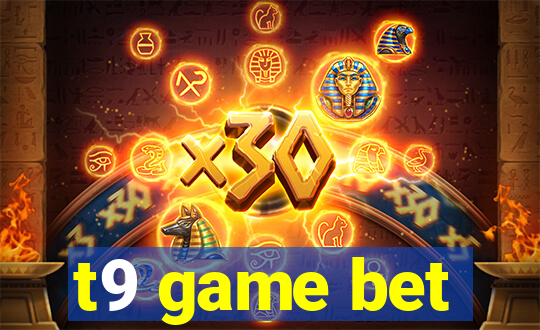 t9 game bet